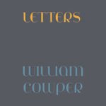 Letters: William Cowper